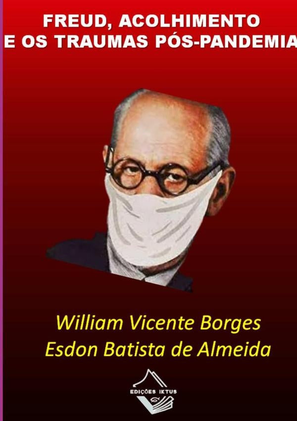Freud  Acolhimento E Os Traumas Pós-pandemia | William Vicente Borges