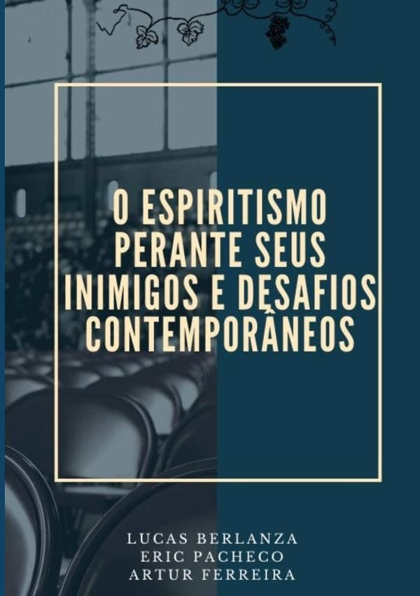 O Espiritismo Perante Seus Inimigos E Desafios Contemporâneos | Berlanza, Marco Milan Artur Ferreira Lucas Ber...