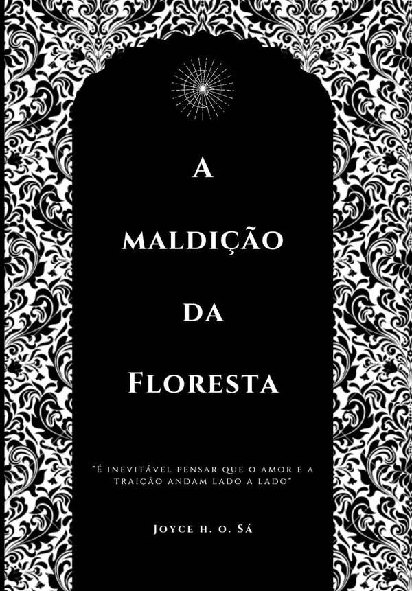 A Maldição Da Floresta | Joyce H. O. Sá