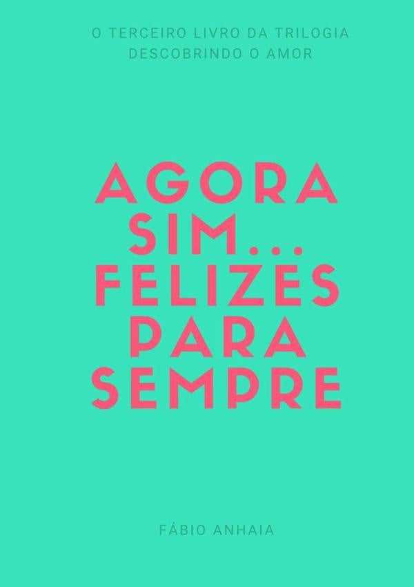 Agora Sim... Felizes Para Sempre | Fábio Anhaia