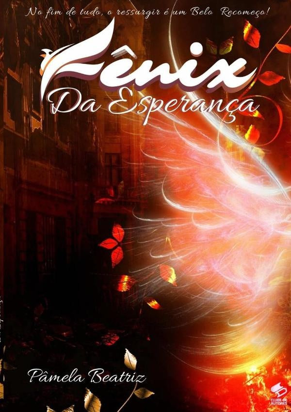 Fênix Da Esperança | Pâmela Beatriz