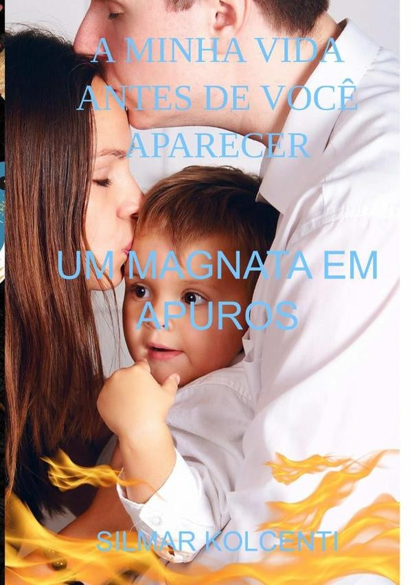 A Minha Vida Antes De Você Aparecer | Silmar Kolcenti