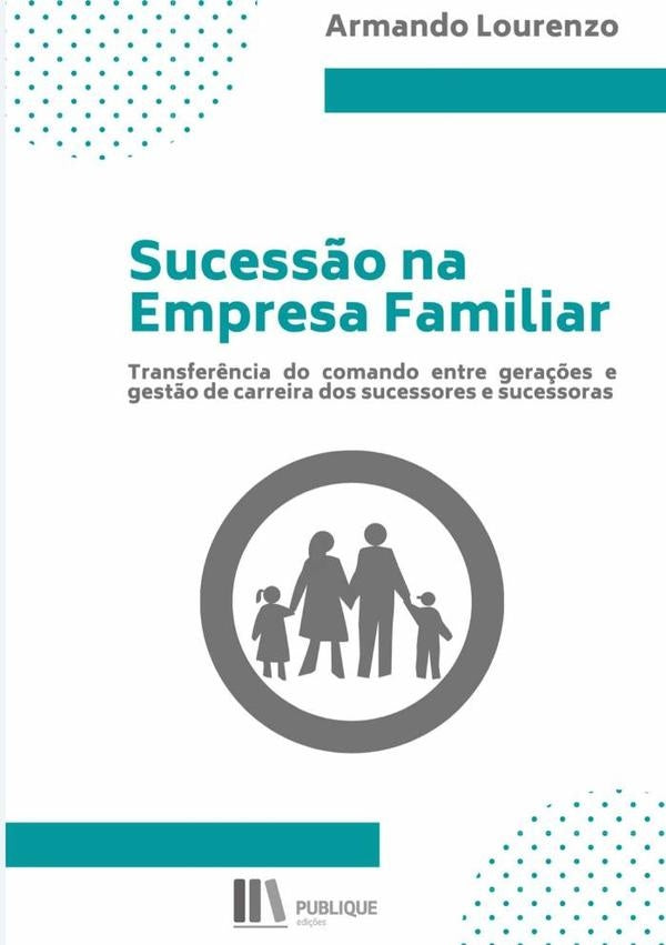 Sucessão Na Empresa Familiar | Armando Lourenzo