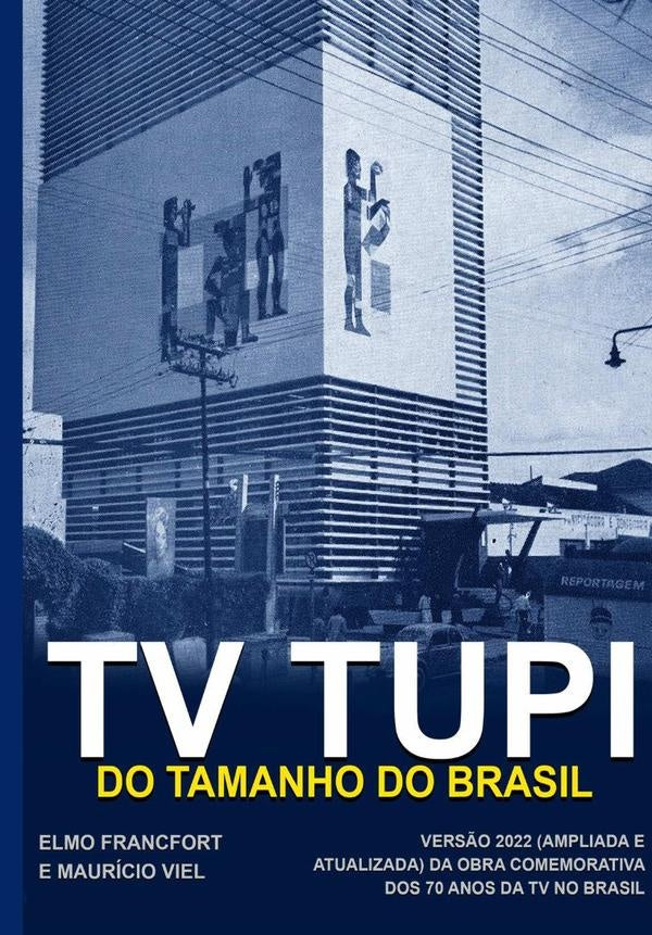 Tv Tupi - Do Tamanho Do Brasil | Elmo Francfort E Maurício Viel