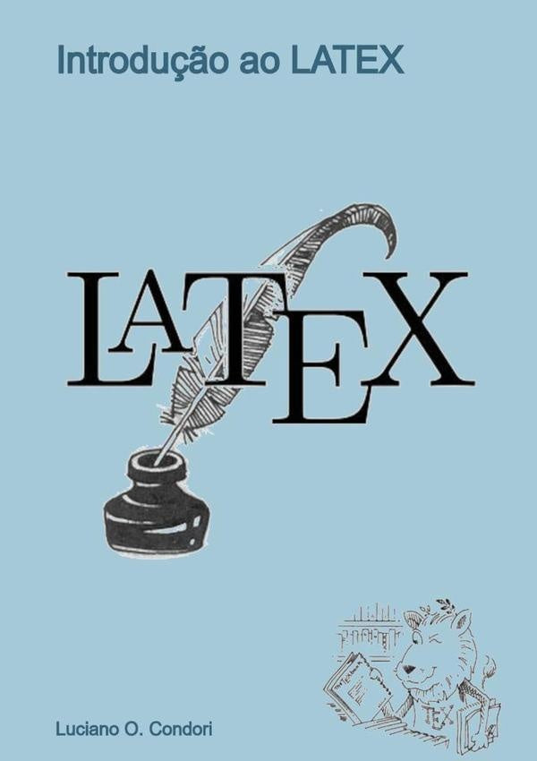 Introdução Ao Latex | Luciano O. Condori