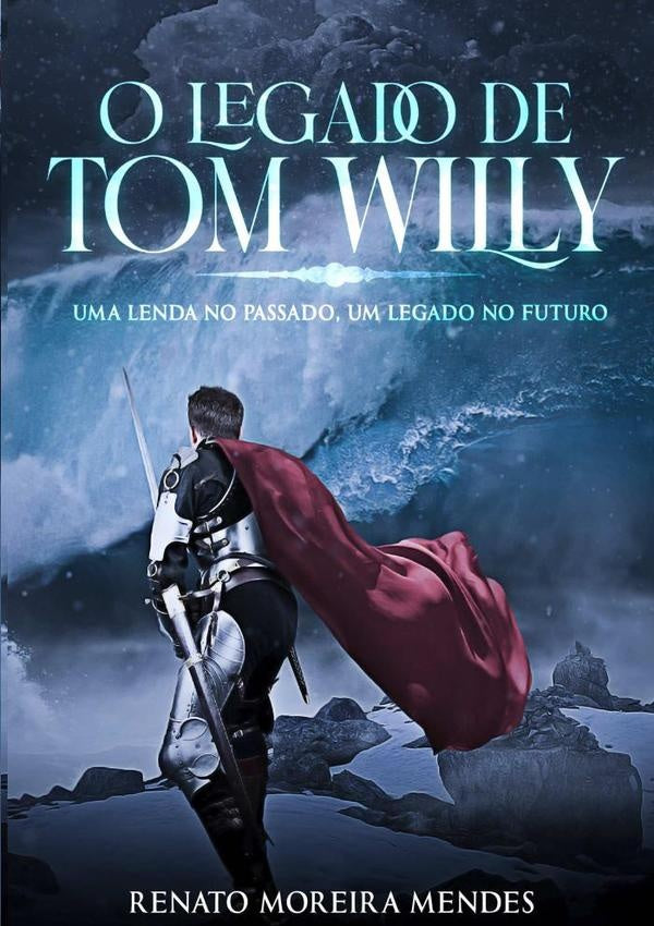 O Legado De Tom Willy | Moreira, Moreira Mendes