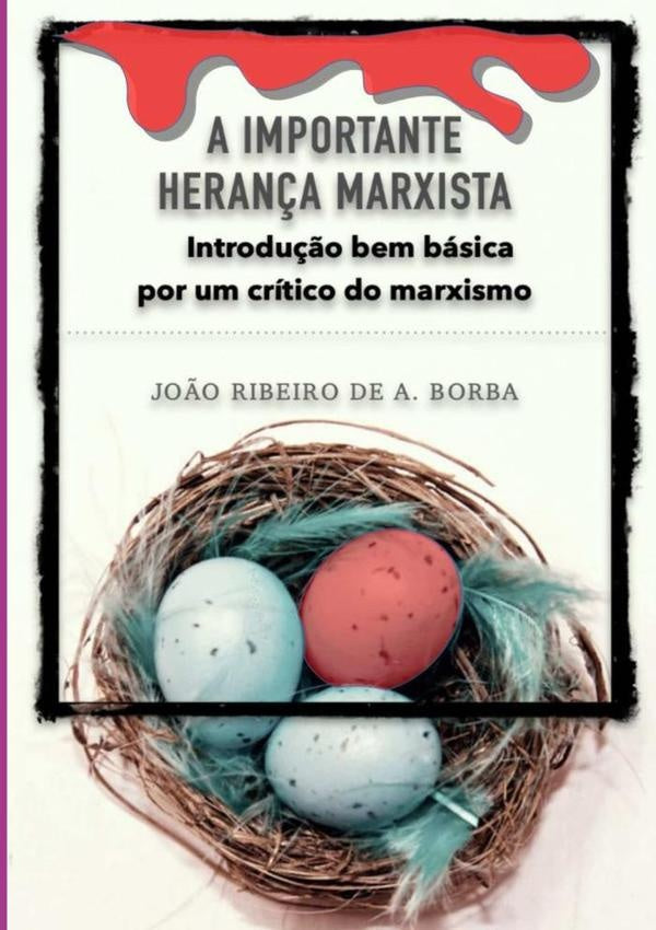 A Importante Herança Marxista | João Ribeiro De A. Borba, Ribeiro De A. Borba