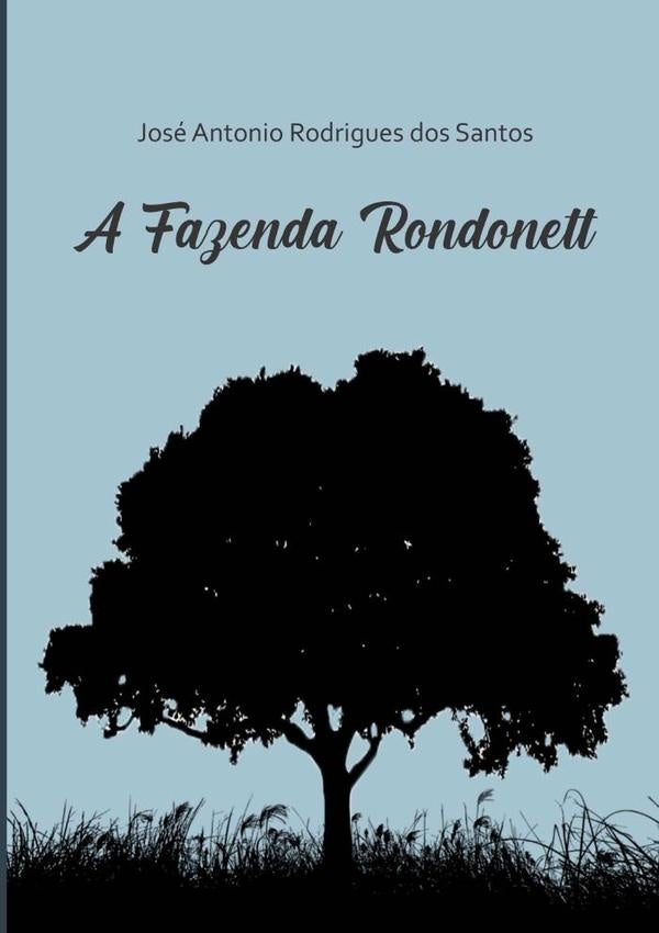 A Fazenda Rondonett | Antonio Dos Santos, Antonio Rodrigues Dos Santos