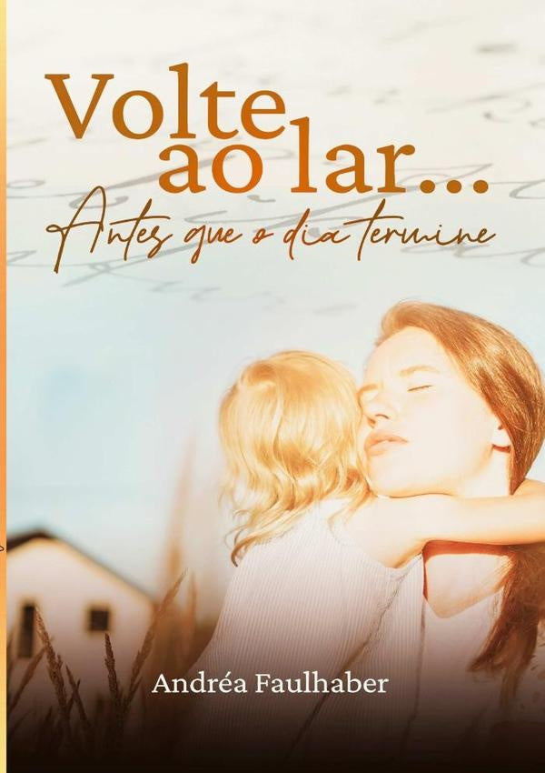 Volte Ao Lar (nova Edição) | Andréa Faulhaber