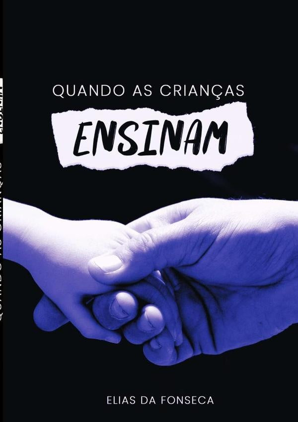 Quando As Crianças Ensinam | Elias Da Fonseca