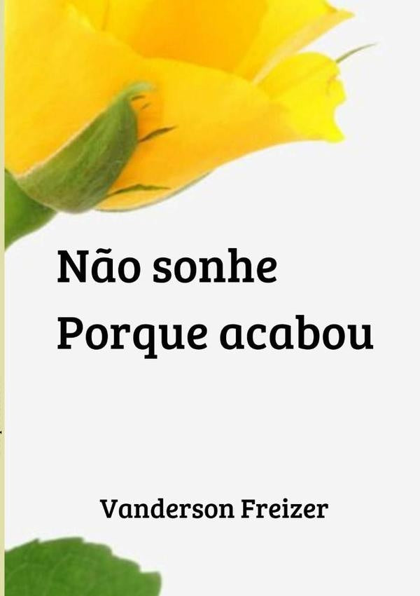 Não Sonhe. Porque Acabou | Vanderson Freizer