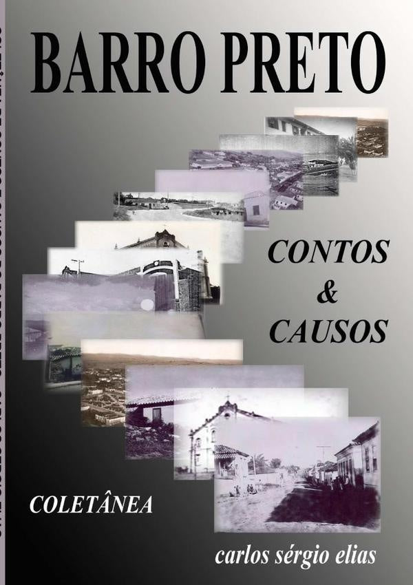 Coletânea De Contos E Causos Do Barro Preto | Carlos Sérgio Elias