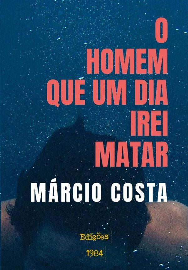 O Homem Que Um Dia Irei Matar | Márcio Costa