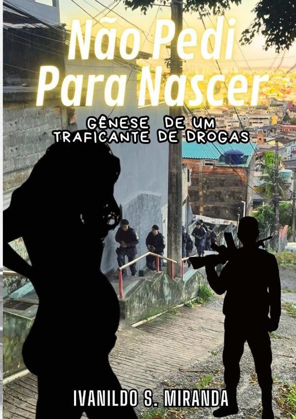 Não Pedi Para Nascer | Ivanildo Soares Miranda