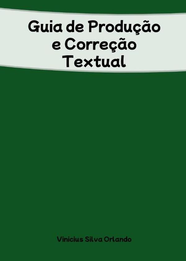 Guia De Produção E Correção Textual | Vinicius Silva Orlando