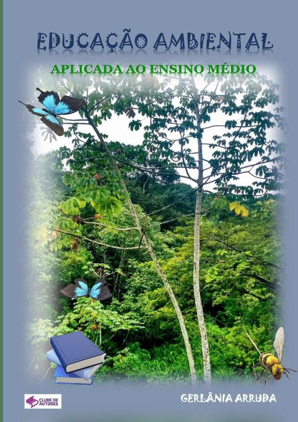 Educação Ambiental Aplicada Ao Ensino Médio | Gerlania Brasiliana De Arruda