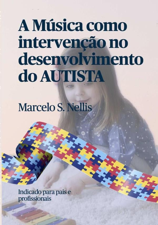 A Música Como Intervenção No Desenvolvimento Do Autista | Marcelo Silveira Nellis