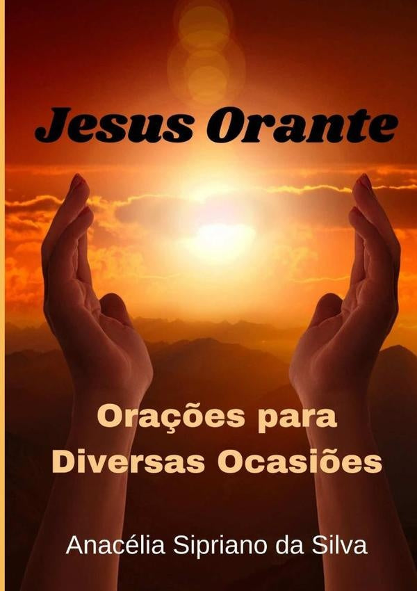 Jesus Orante | Anacélia Sipriano Da Silva
