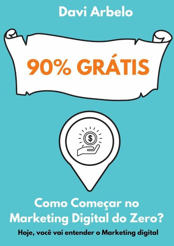 90% Grátis: Como Iniciar No Marketing Digital Do Zero | Davi Arbelo