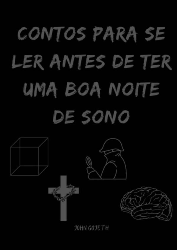Contos Para Se Ler Antes De Ter Uma Boa Noite De Sono | João Victor Guilherme De Oliveira