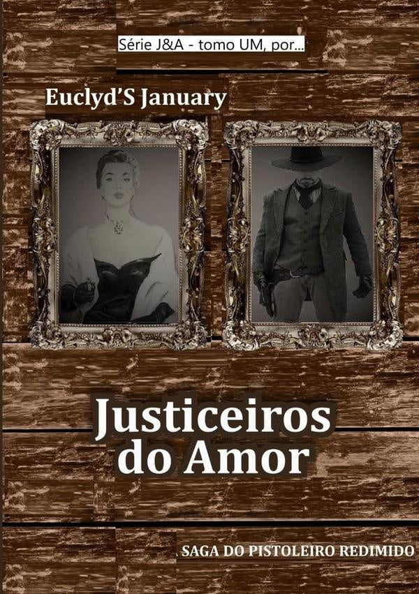 Justiceiros Do Amor | Euclyd's January