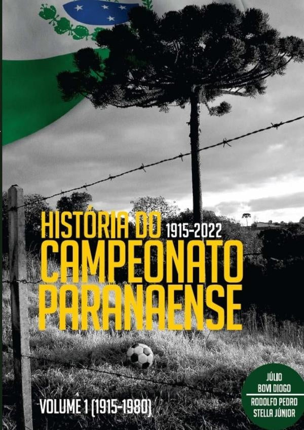 História Do Campeonato Paranaense 1915 - 1980 | rodolfo Pedro Stella Junior, Bovi Diogo