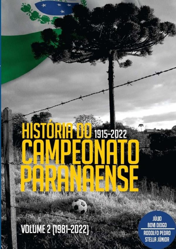 História Do Campeonato Paranaense 1981 - 2022 | rodolfo Pedro Stella Junior, Bovi Diogo