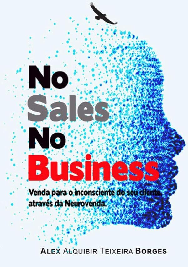No Sales No Business | Alex Alquibir Teixeira Borges