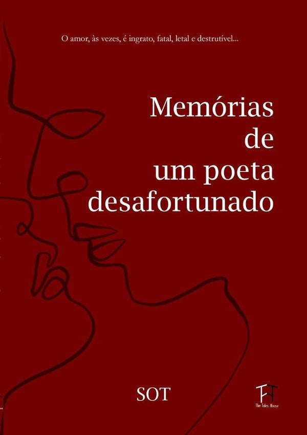 Memórias De Um Poeta Desafortunado | Sot
