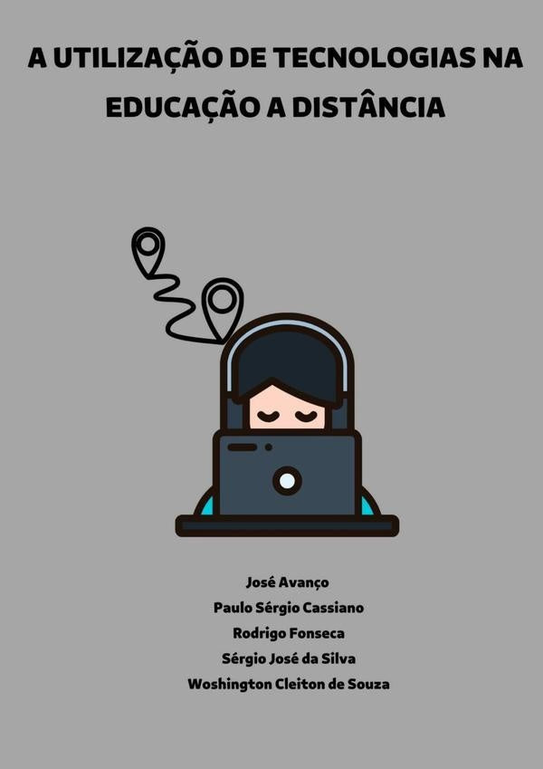 A Utilização De Tecnologias Na Educação A Distância | José woshington Cleiton De Souza sérgio José D...