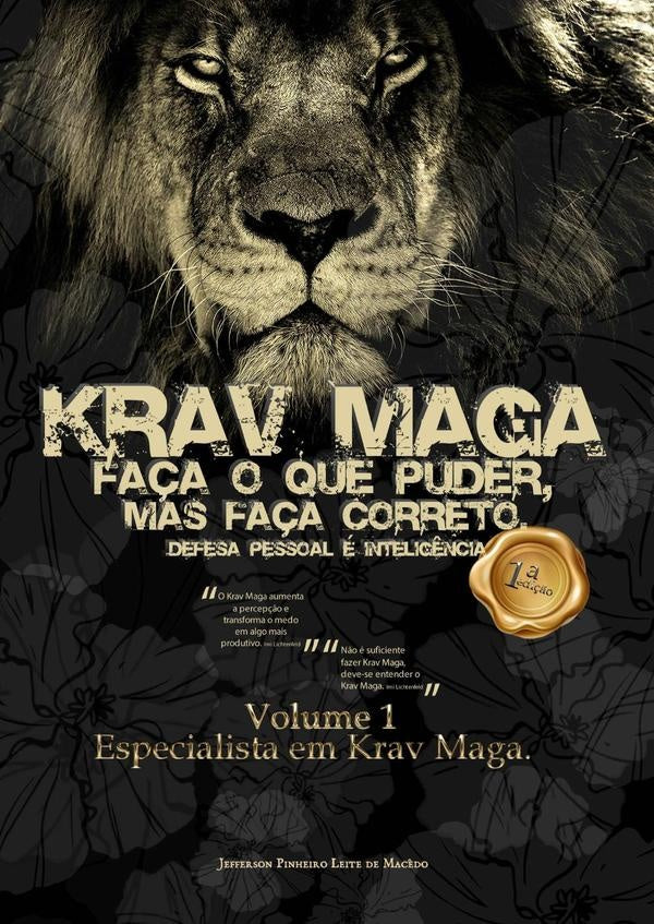 Krav Maga, Faça O Que Puder, Mas Faça Correto. Defesa Pessoal É Inteligência. | Jefferson Pinheiro Leite De Macêdo