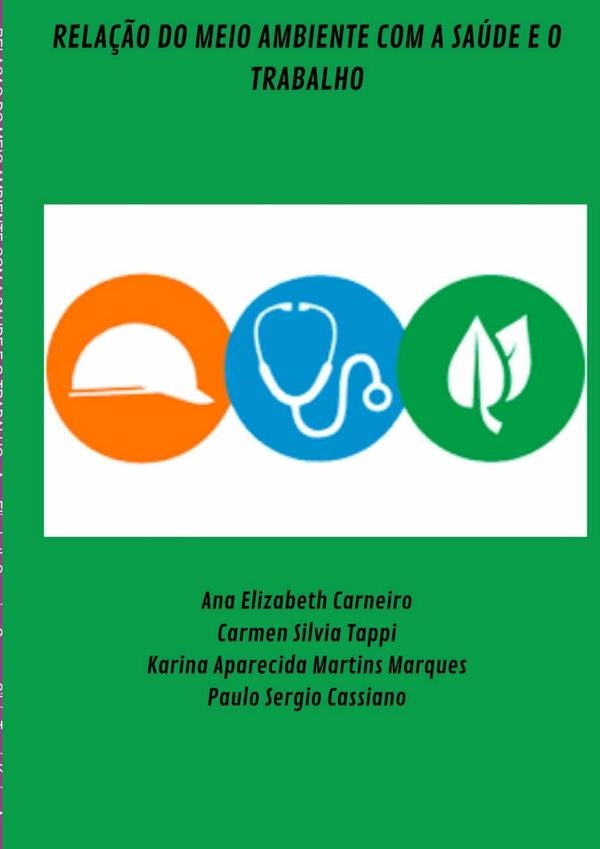 Relação Do Meio Ambiente Com A Saúde E O Trabalho | Carmen Silvia Tappi, Karina Aparecida Martins ...