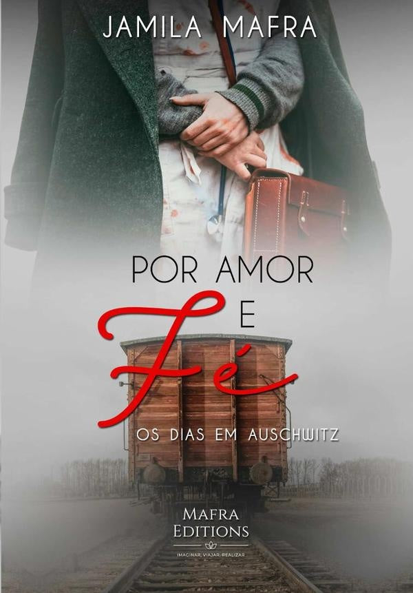 Por Amor E Fé, Os Dias Em Auschwitz | Jamila Mafra