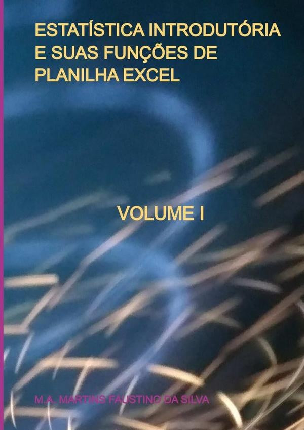 Estatística Introdutória E Suas Funções De Planilha Excel | M.a.martins Faustino Da Silva