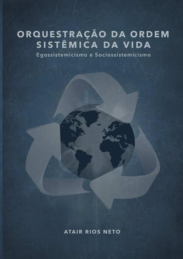 Orquestração Da Ordem Sistêmica Da Vida | Rios Neto, Rios Neto