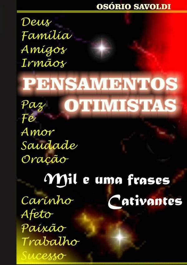 Pensamentos Otimistas | Osório Savoldi