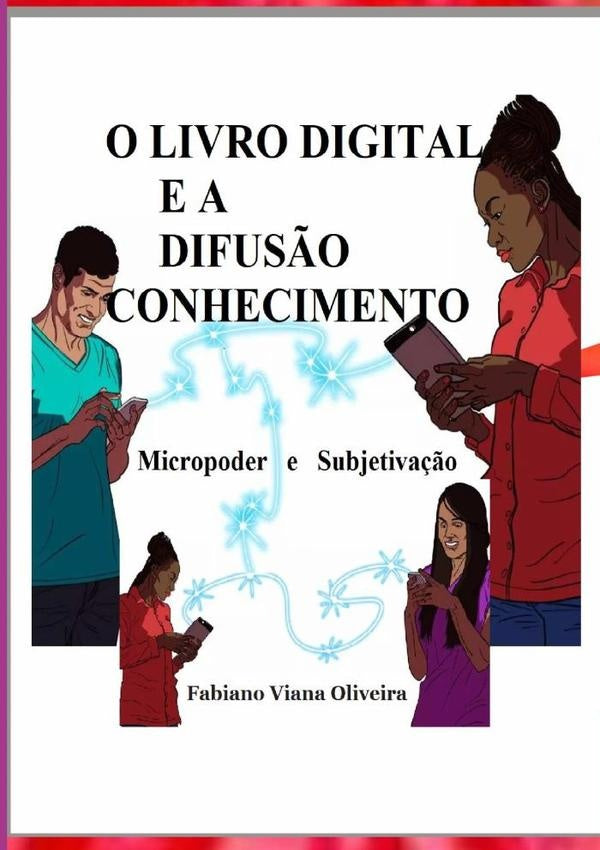 O Livro Digital E A Difusão Conhecimento | Fabiano Viana Oliveira