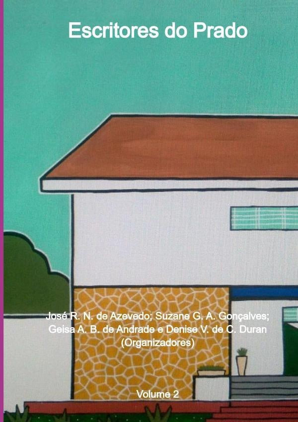 Escritores Do Prado (volume 2) | Suzane Gisele Aparecida Gonçalves, Geisa Alexa...