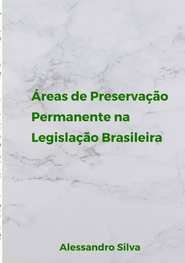 Áreas De Preservação Permanente Na Legislação Brasileira | Alessandro Cristian Da Silva