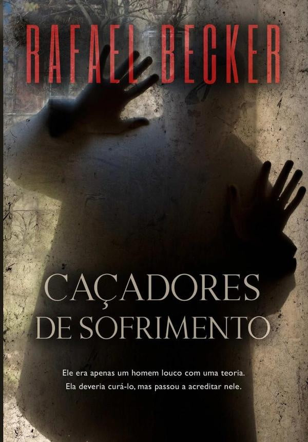 Caçadores De Sofrimento | Rafael Becker
