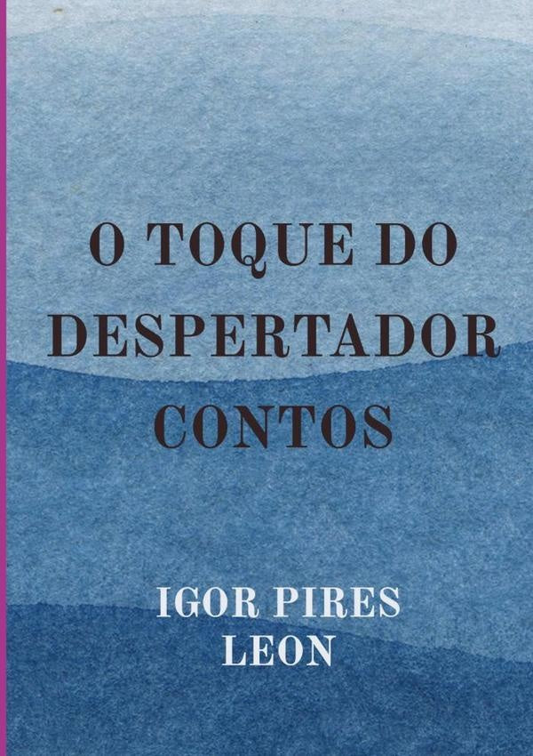 O Toque Do Despertador | Igor Pires Leon