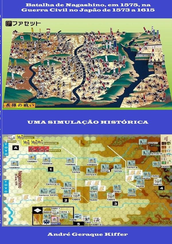 Batalha De Nagashino, Em 1575, Na Guerra Civil No Japão De 1573 A 1615 | André Geraque Kiffer