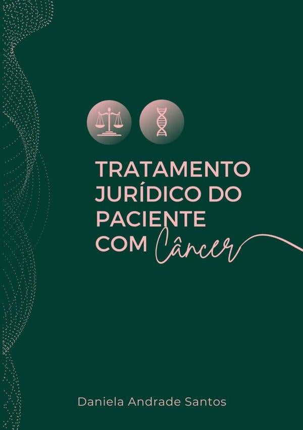 Tratamento Jurídico Do Paciente Com Câncer | Daniela Andrade Santos