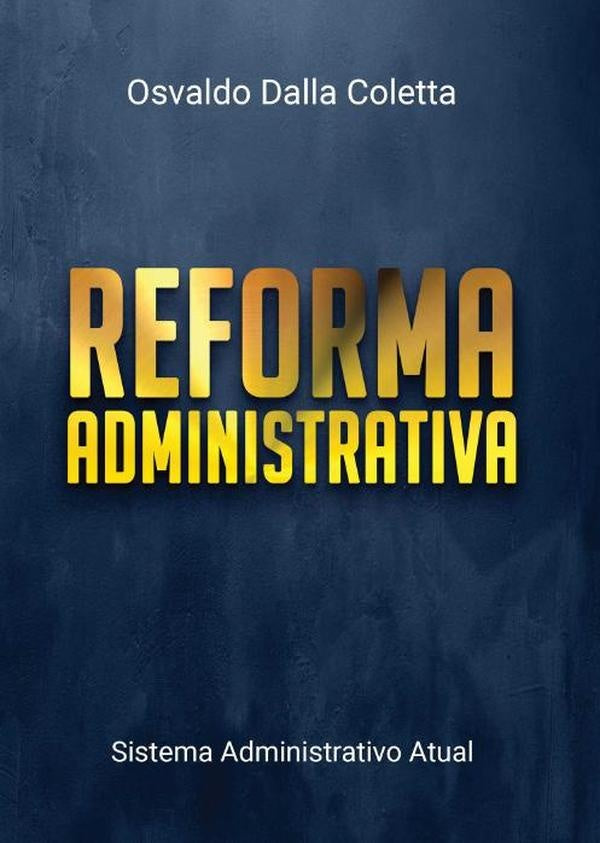 Reforma Administrativa | Osvaldo Dalla Coletta