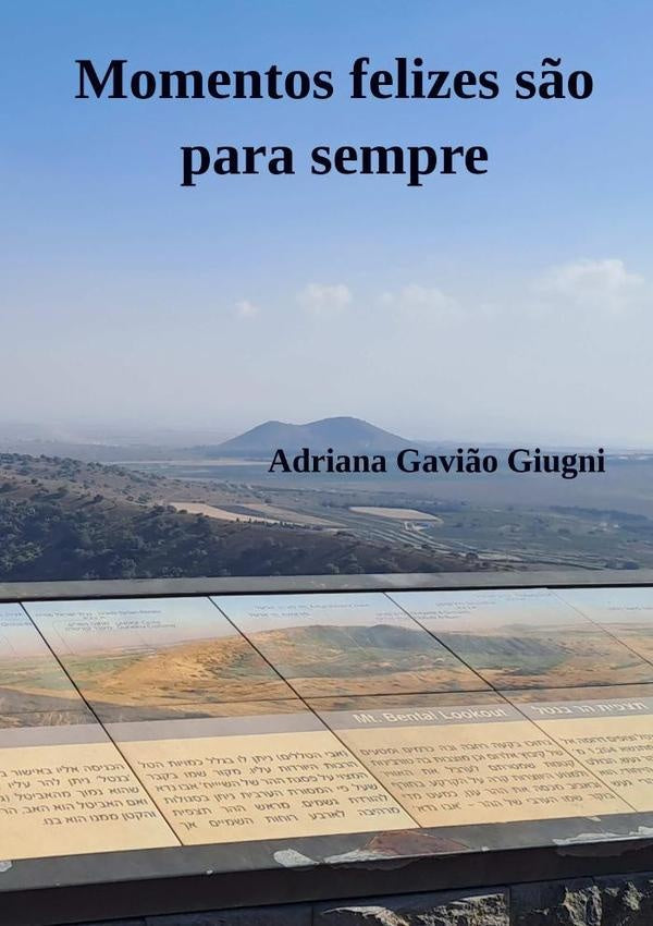 Momentos Felizes São Para Sempre | Adriana Gavião Giugni