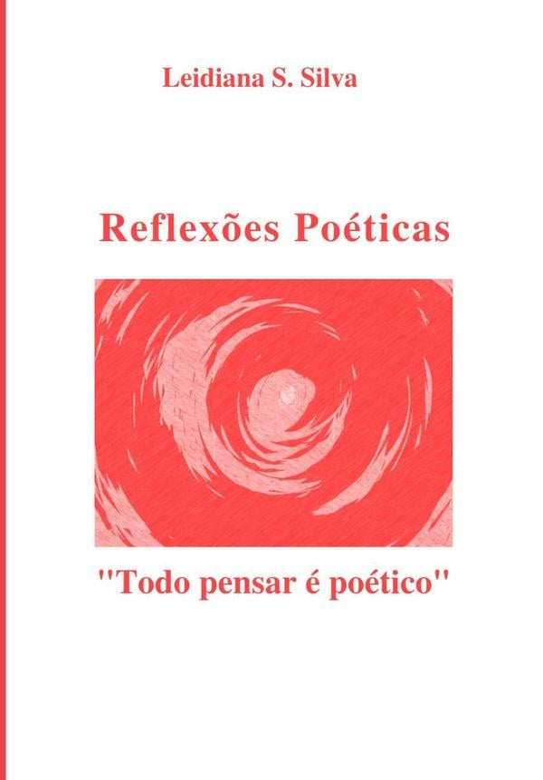 Reflexões Poéticas | Leidiana S. Silva