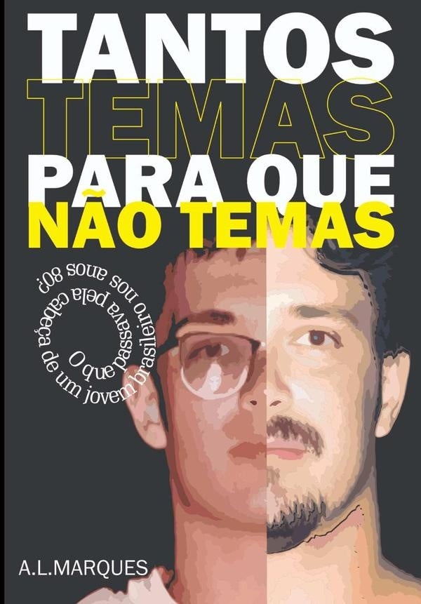 Tantos Temas Para Que Não Temas | A.l.marques