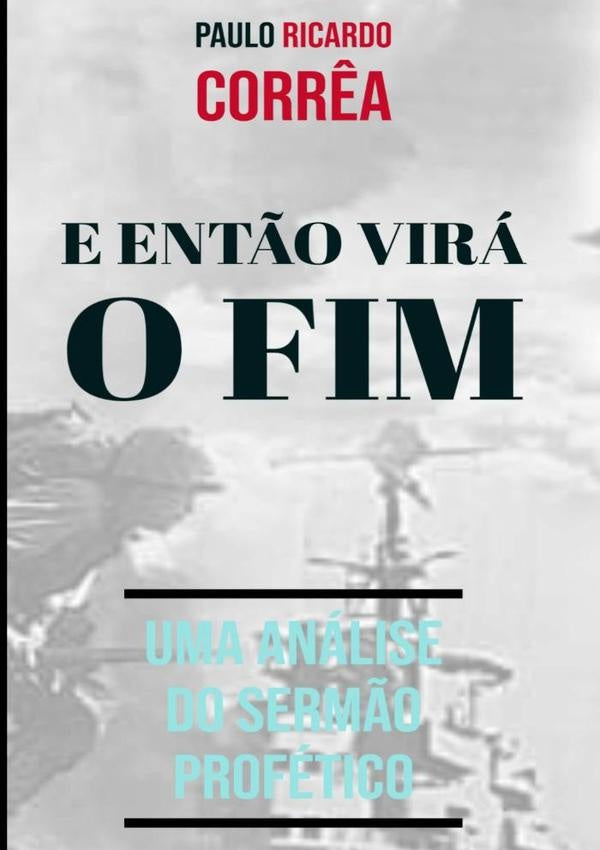 E Então Virá O Fim | Paulo Ricardo Corrêa