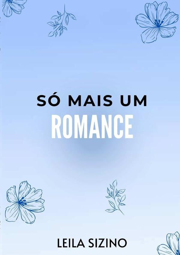 Só Mais Um Romance | Leila Sizino