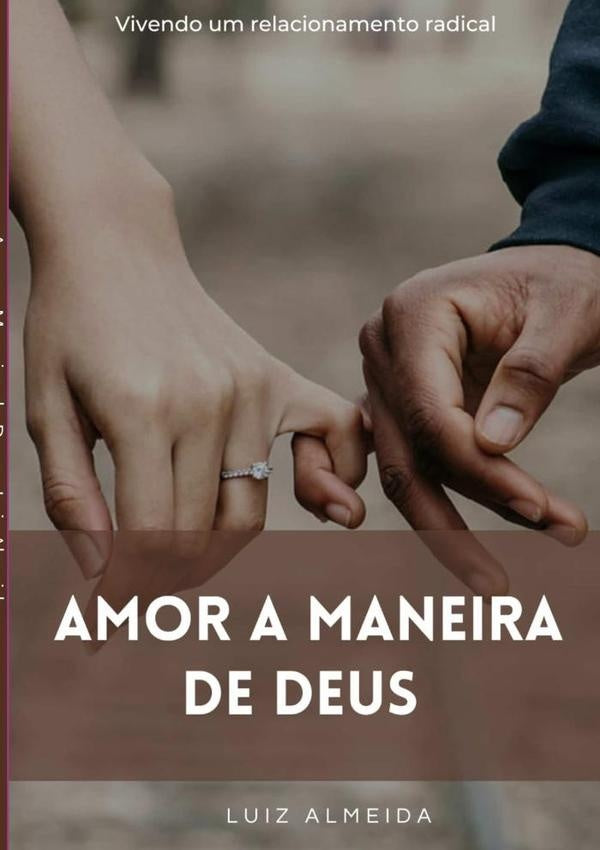 Amor À Maneira De Deus | Luiz Almeida